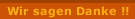 Wir sagen Danke !!
